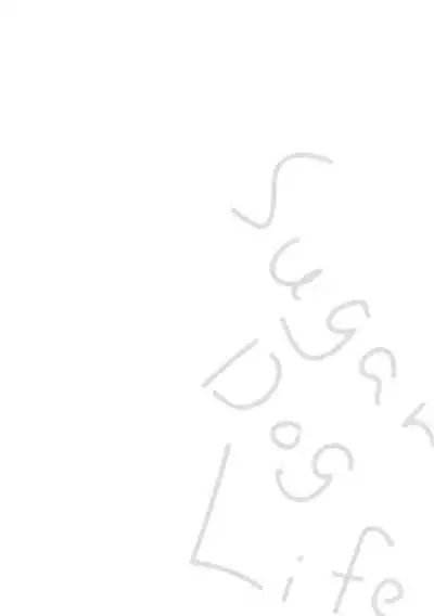 Sugar Dog Life Ch. 1-6 番外+后记