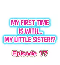 [Porori] My First Time is with.... My Little Sister?! (Ongoing)