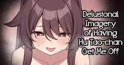 [Moo] Hu Tao-chan ga Ikasete Kureru Mousou E | Delusional Imagery of Having Hu Tao-chan Get Me Off (Genshin Impact) [English] [Mesugaki]