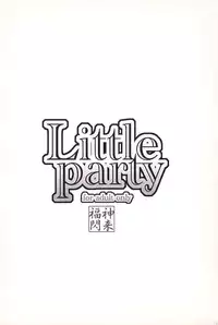 (Puniket 11) [Fukushinsenrai (Shintou Sen)] Little party (Fushigiboshi no Futago Hime)