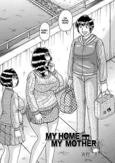 MY HOME MY MOTHER