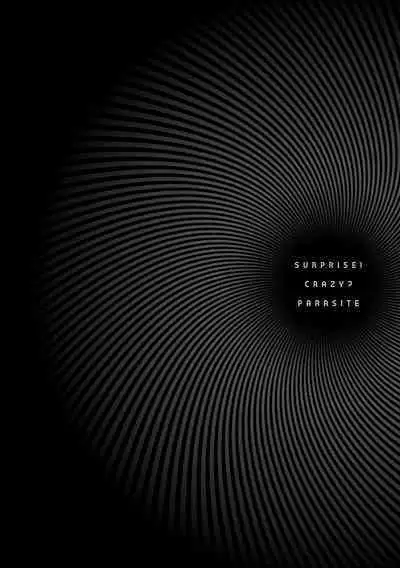 Surprise! Crazy? Parasite