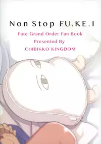 (SC2017 Autumn) [CHIBIKKO KINGDOM (Kekocha)] Non Stop FU.KE.I (Fate/Grand Order)