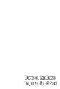 (C86) [Sabusukatchi (Sabusuka)] Ninshiki Sarenai SEX Zanmai na Hibi | Days of Endless Unperceived Sex [English] [Lazarus H]