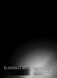 [Kouka Ryouhei (Yanagi Kyouei)] El-tentacle Birth Lady’s Mk.B PHASE-3 "Zen" [Digital]