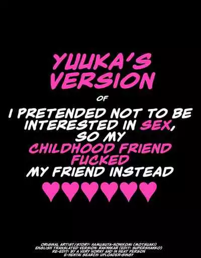 YUUKA'S VERSION of Because my childhood friend is not interested in sex, I fucked his friend instead