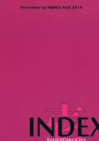 (C86) [IndexACG (Toku)] INDEXGIRLS 02 INDEX Ichi
