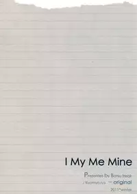 (C81) [Batsu freak (Kiyomiya Ryo)] I My Me Mine