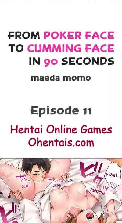 From Poker Face to Cumming Face in 90 Seconds Ch. 11-14